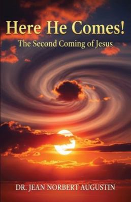 Here He Comes!: The Second Coming of Jesus B0FVKL3TFP Book Cover
