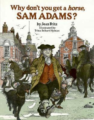 Why Don't You Get a Horse, Sam Adams? 0698202929 Book Cover