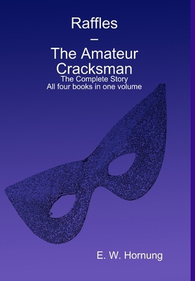 Raffles - The Amateur Cracksman 1304998355 Book Cover