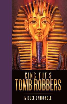 King Tut's Tomb Robbers 1450216382 Book Cover