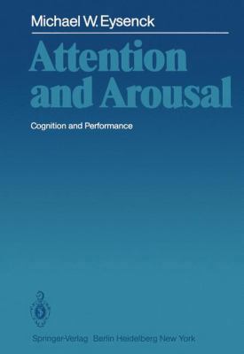Attention and Arousal: Cognition and Performance 3540112383 Book Cover