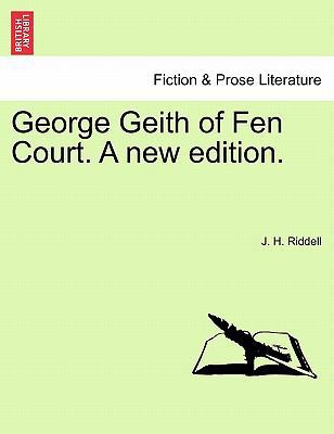 George Geith of Fen Court. a New Edition. 1241561958 Book Cover