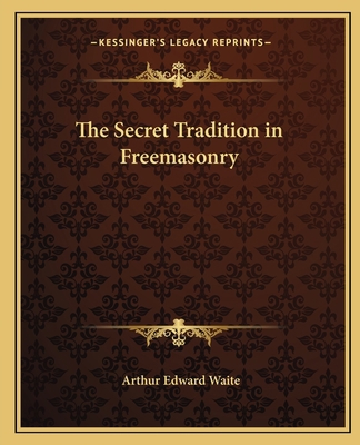 The Secret Tradition in Freemasonry 1162562056 Book Cover