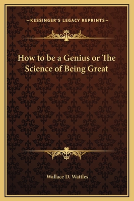 How to be a Genius or The Science of Being Great 1169268668 Book Cover