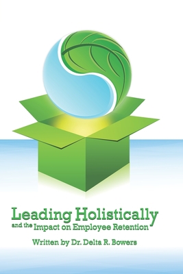 Leading Holistically and the Impact on Employee... B08RKP8MRY Book Cover