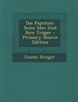 Das Papstum: Seine Idee Und Ihre Tr?ger - Prima... [German] 1294005375 Book Cover