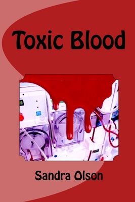 Toxic Blood 149548372X Book Cover