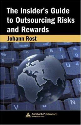 The Insider's Guide to Outsourcing Risks and Re... 0849370175 Book Cover