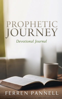 Prophetic Journey: Devotional Journal B0FHSP4Y3V Book Cover
