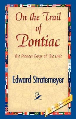 On the Trail of Pontiac 1421842432 Book Cover