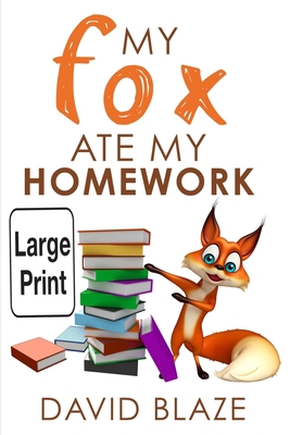 My Fox Ate My Homework (Large Print Edition) B09M54VHFN Book Cover