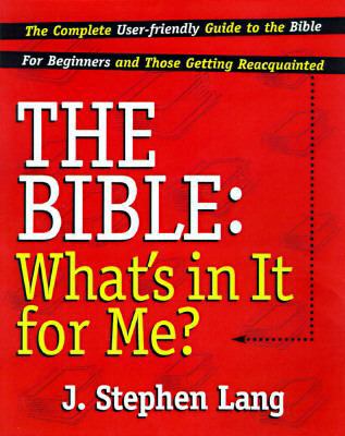 The Bible: What's in It for Me?; The Complete U... 1564766128 Book Cover