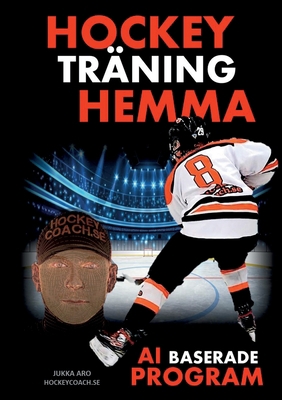 Hockeyträning Hemma - AI baserade program [Swedish] 9180573630 Book Cover