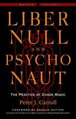 Liber Null & Psychonaut: The Practice of Chaos ... 157863766X Book Cover