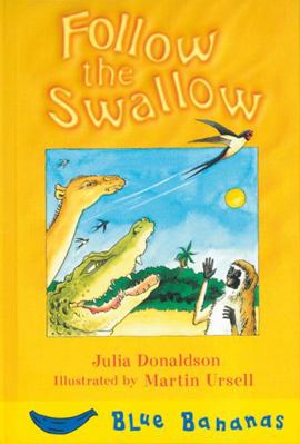 Follow the Swallow (Blue Bananas Level 2) 0778708888 Book Cover