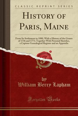 History of Paris, Maine: From Its Settlement to... 0282294562 Book Cover