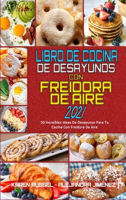 Libro De Cocina De Desayunos Con Freidora De Ai... [Spanish] 1802414770 Book Cover