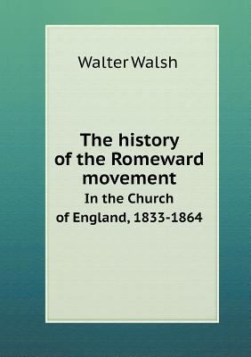 The history of the Romeward movement In the Chu... 551881898X Book Cover