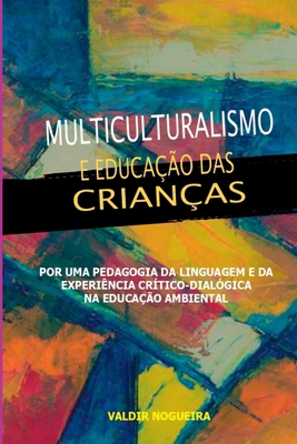 Multiculturalismo E Educação Das Crianças [Portuguese] 8547107118 Book Cover
