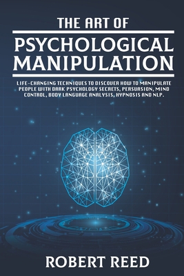 The Art of Psychological Manipulation: Life-Cha... B08L41BCW9 Book Cover