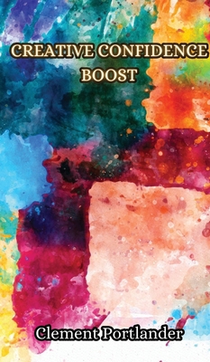 Creative Confidence Boost 9916852936 Book Cover