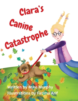 Clara's Canine Catastrophe B0DNKSW4SN Book Cover