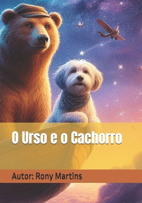 O Urso e o Cachorro [Portuguese] B0D1JJFK5J Book Cover