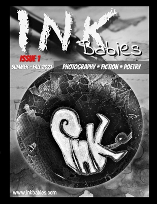 INK Babies Literary Magazine Issue 1 SUMMER-FAL... 1678027855 Book Cover