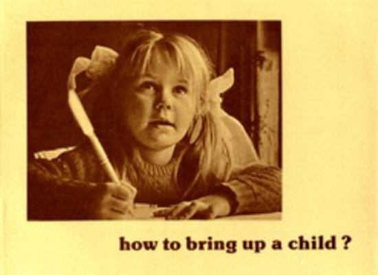 How to Bring Up a Child 817060009X Book Cover