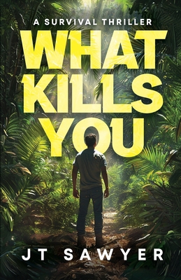 What Kills You: A Survival Thriller B0F7LLBCSY Book Cover