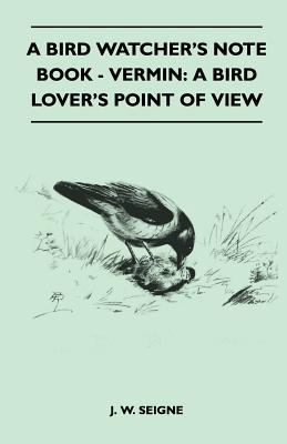 A Bird Watcher's Note Book - Vermin: A Bird Lov... 1445524643 Book Cover