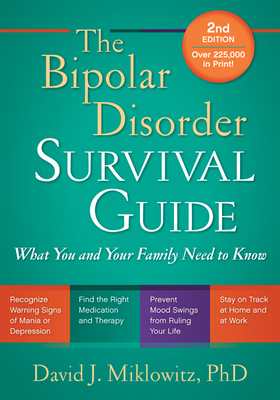 The Bipolar Disorder Survival Guide: What You a... 160623983X Book Cover