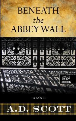 Beneath the Abbey Wall [Large Print] 1410456447 Book Cover