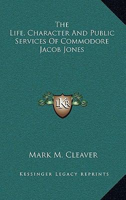 The Life, Character and Public Services of Comm... 1168655595 Book Cover