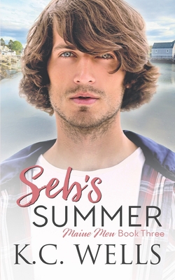 Seb's Summer: Maine Men, Book Three 1913843467 Book Cover