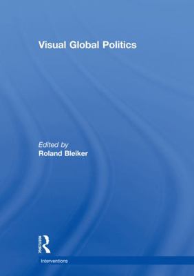 Visual Global Politics 0415726069 Book Cover