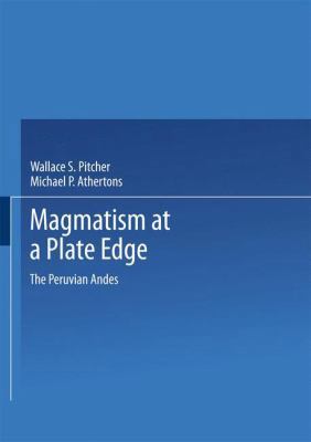 Magmatism at a Plate Edge: The Peruvian Andes 1489958223 Book Cover