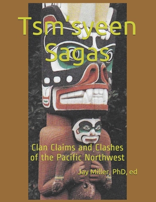 Tsm'syeen Sagas: Clan Claims and Clashes of the... B08JDYXP2Y Book Cover