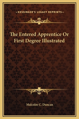 The Entered Apprentice Or First Degree Illustrated 1169211216 Book Cover