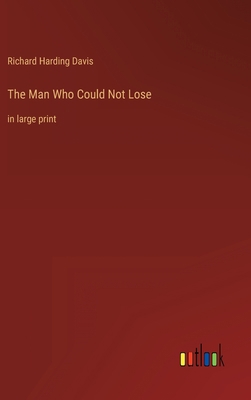 The Man Who Could Not Lose: in large print 3368313371 Book Cover