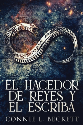 El Hacedor de Reyes y El Escriba [Spanish] [Large Print] 4824116589 Book Cover