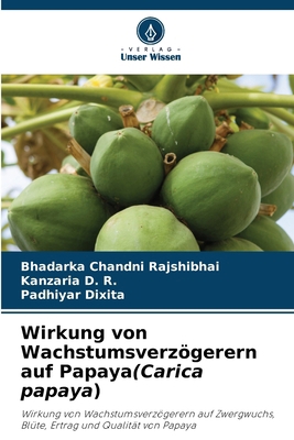 Wirkung von Wachstumsverzögerern auf Papaya(Car... [German] 6207275322 Book Cover