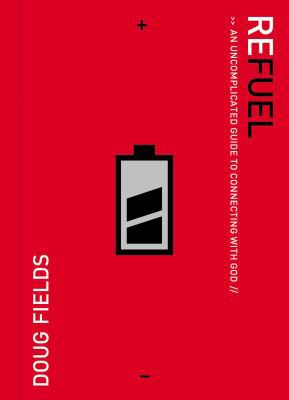 Refuel: An Uncomplicated Guide to Connecting wi... 084992054X Book Cover