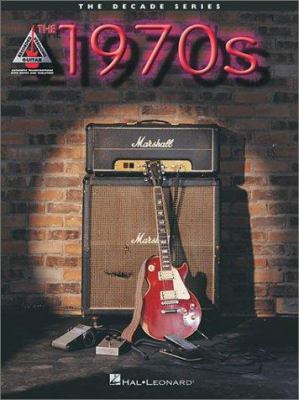 The 1970s: The Decade Series for Guitar 0634040588 Book Cover