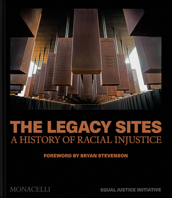 The Legacy Sites: A History of Racial Injustice 1580937322 Book Cover