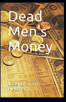 Dead Men's Money Annotated