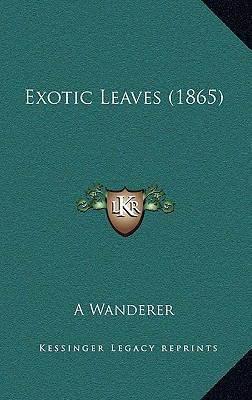 Exotic Leaves (1865) 1168932505 Book Cover