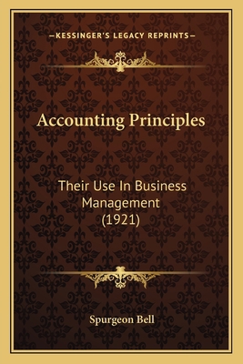 Accounting Principles: Their Use In Business Ma... 1165279665 Book Cover