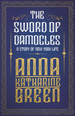 The Sword of Damocles - A Story of New York Life 1447478819 Book Cover