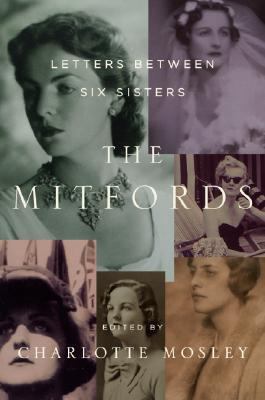 The Mitfords: Letters Between Six Sisters 0061373648 Book Cover